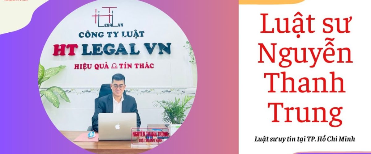 Luật sư Trung - luật sư uy tín