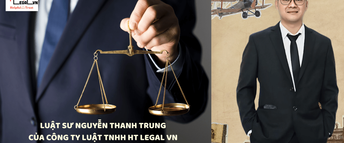 Luật sư Nguyễn Thanh Trung là luật sư uy tín